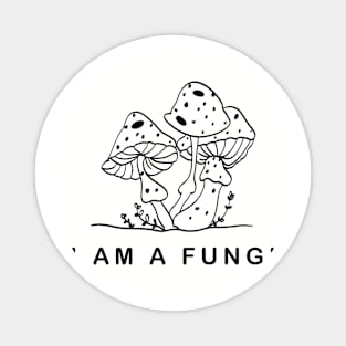 I am Fungi Magnet